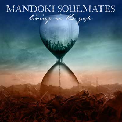 Mandoki Soulmates - Living In The Gap (Album am 11.10.2019)